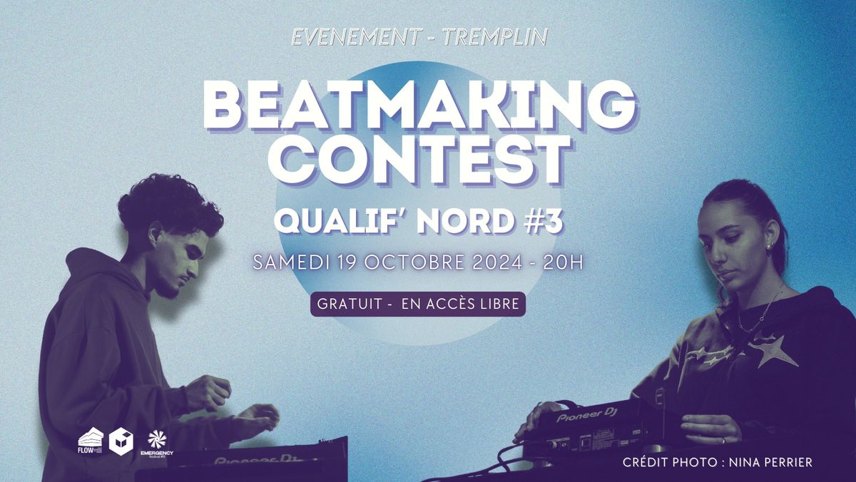 [ BEATMAKING CONTEST] Qualifs Nord #3 