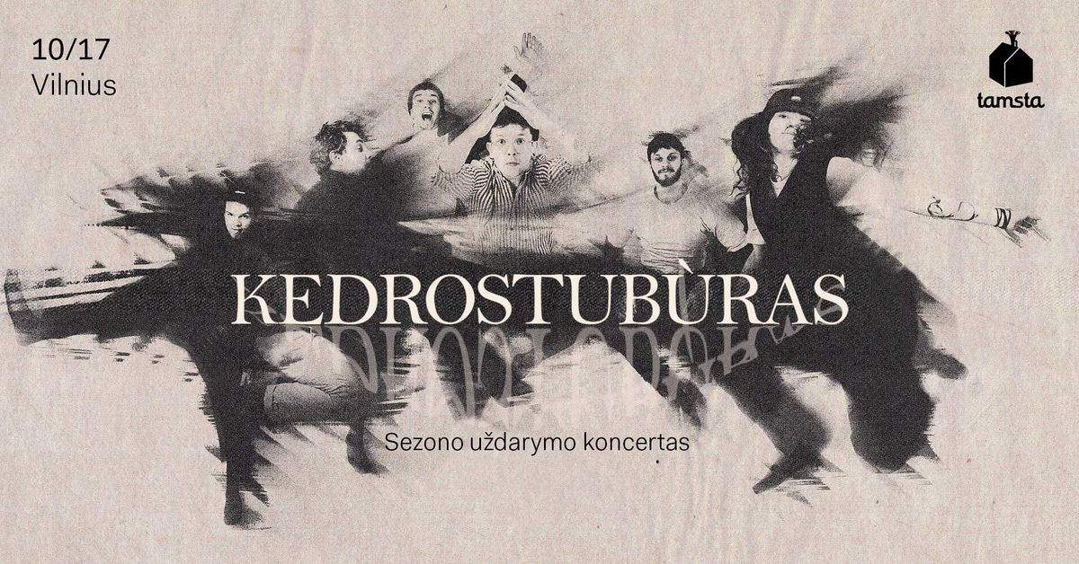 Kedrostub\u00f9ras \/\/ Sezono u\u017edarymo koncertas