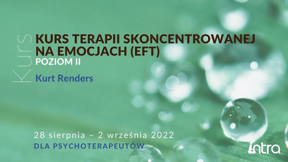 KURS TERAPII SKONCENTROWANEJ NA EMOCJACH (EFT). Poziom II, Ośrodek