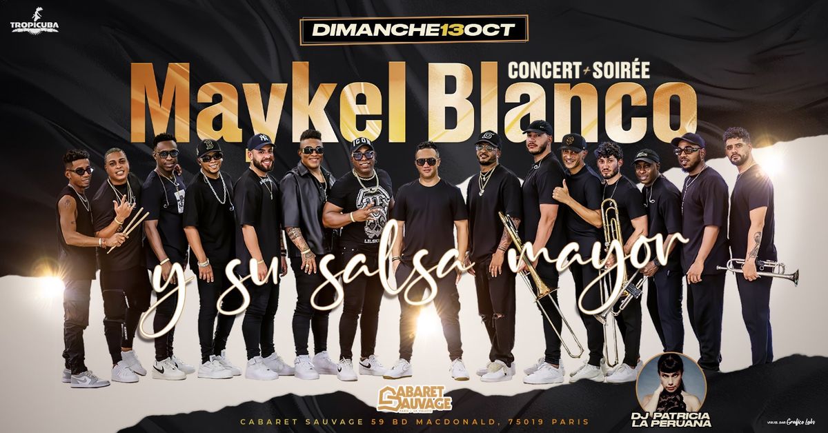 Concert + Soir\u00e9e Maykel Blanco y su Salsa Mayor \u00e0 Paris