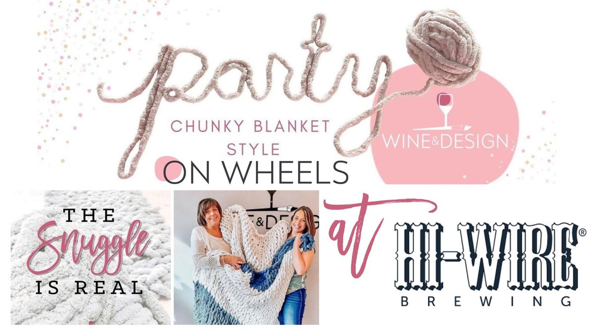 Sip & D.I.Y | CHUNKY BLANKET WORKSHOP @ HiWire Brewing 