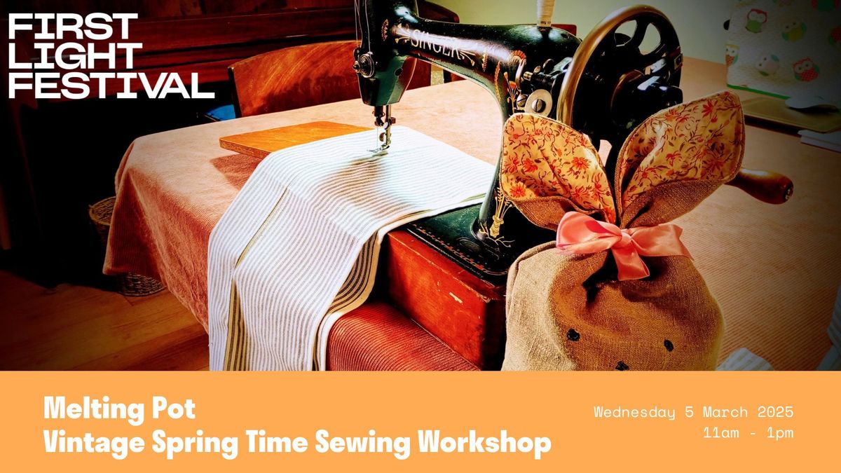 Melting Pot - Vintage Spring Time Sewing Workshop