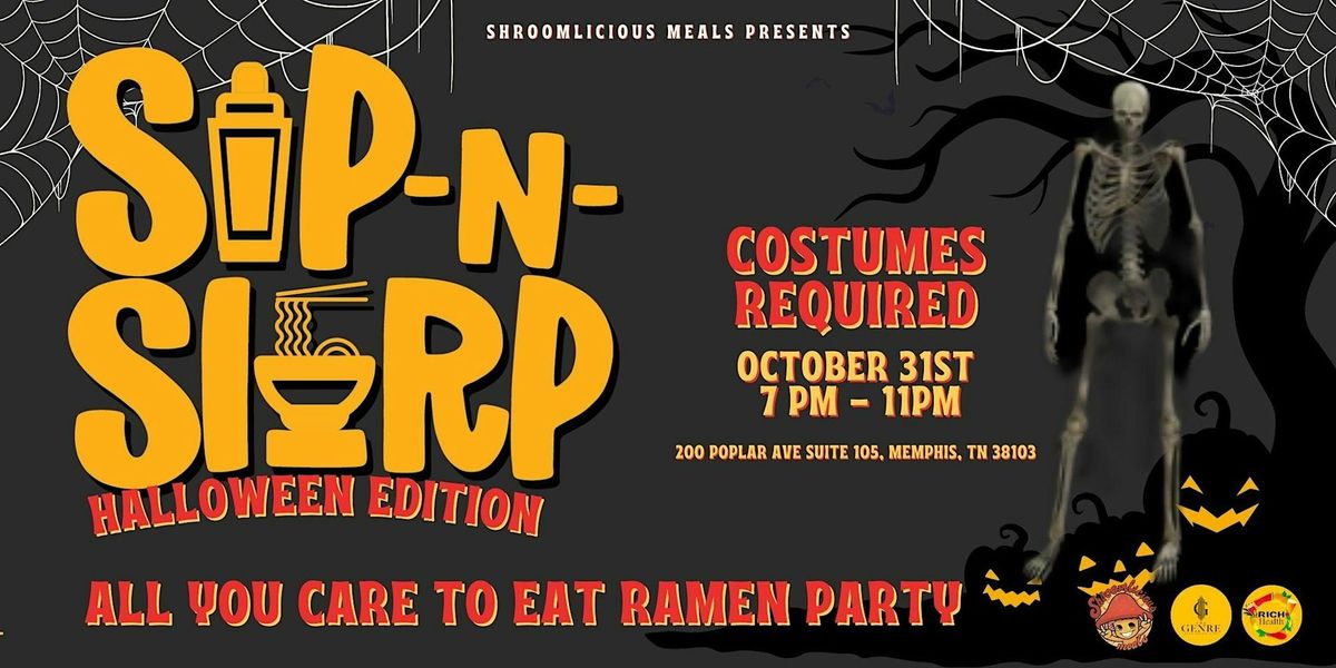 Sip N Slurp: The Ultimate Ramen Party (HALLOWEEN EDITION)