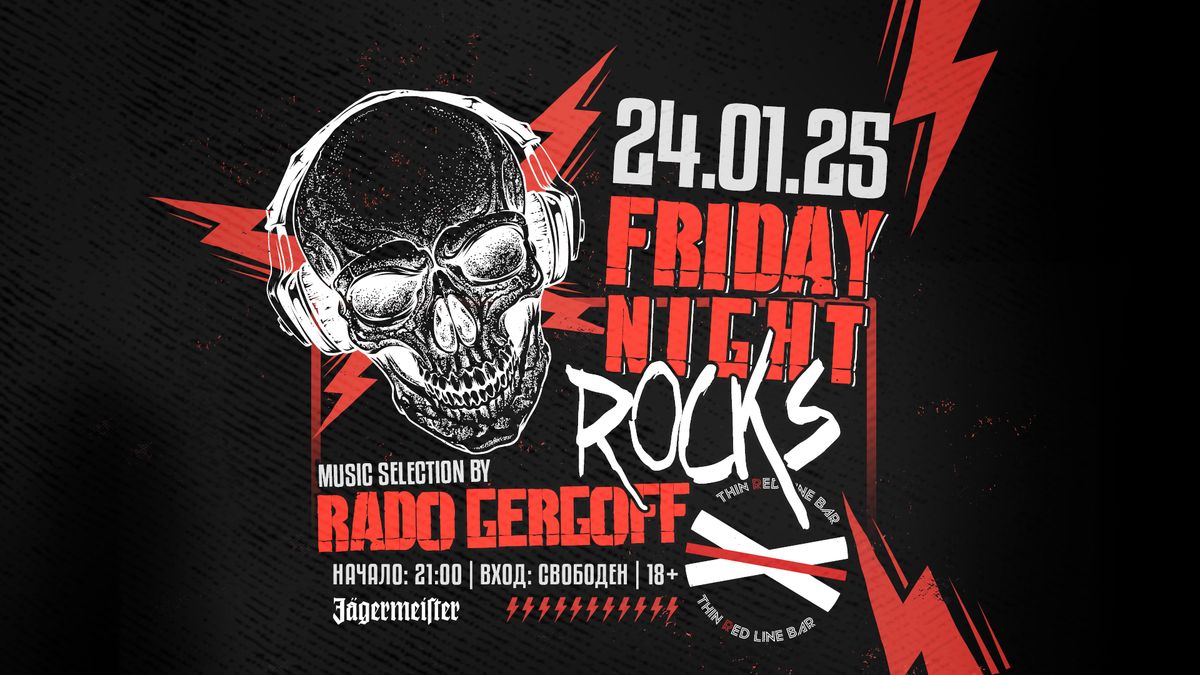 Friday Night Rock's w\/ Rado Gergoff @ Thin Red Line Bar, 24.01.2025