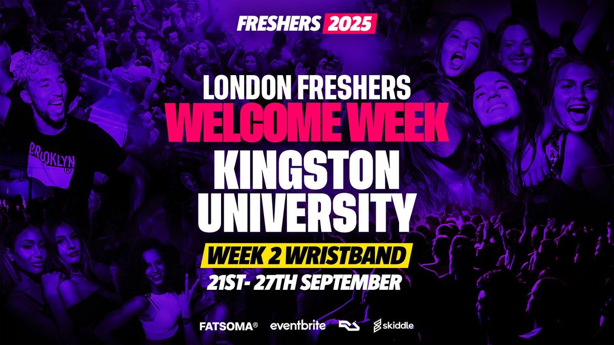 Kingston University Freshers - London Freshers Week 2025 - [Welcome Week] - ON SALE NOW!