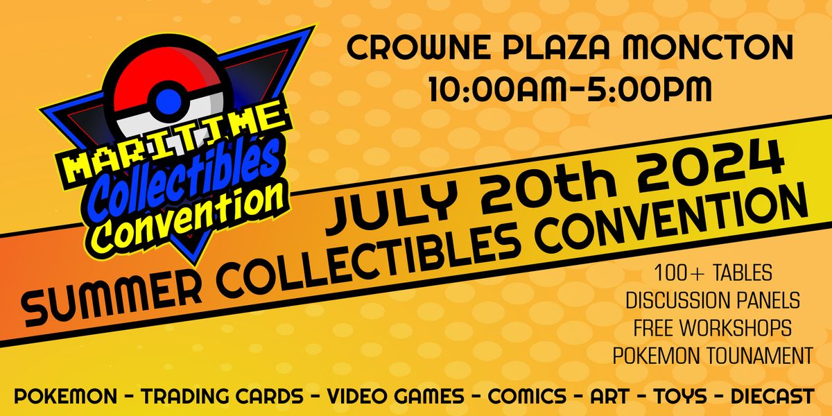 SUMMER COLLECTIBLES CONVENTION - @ CROWNE PLAZA MONCTON