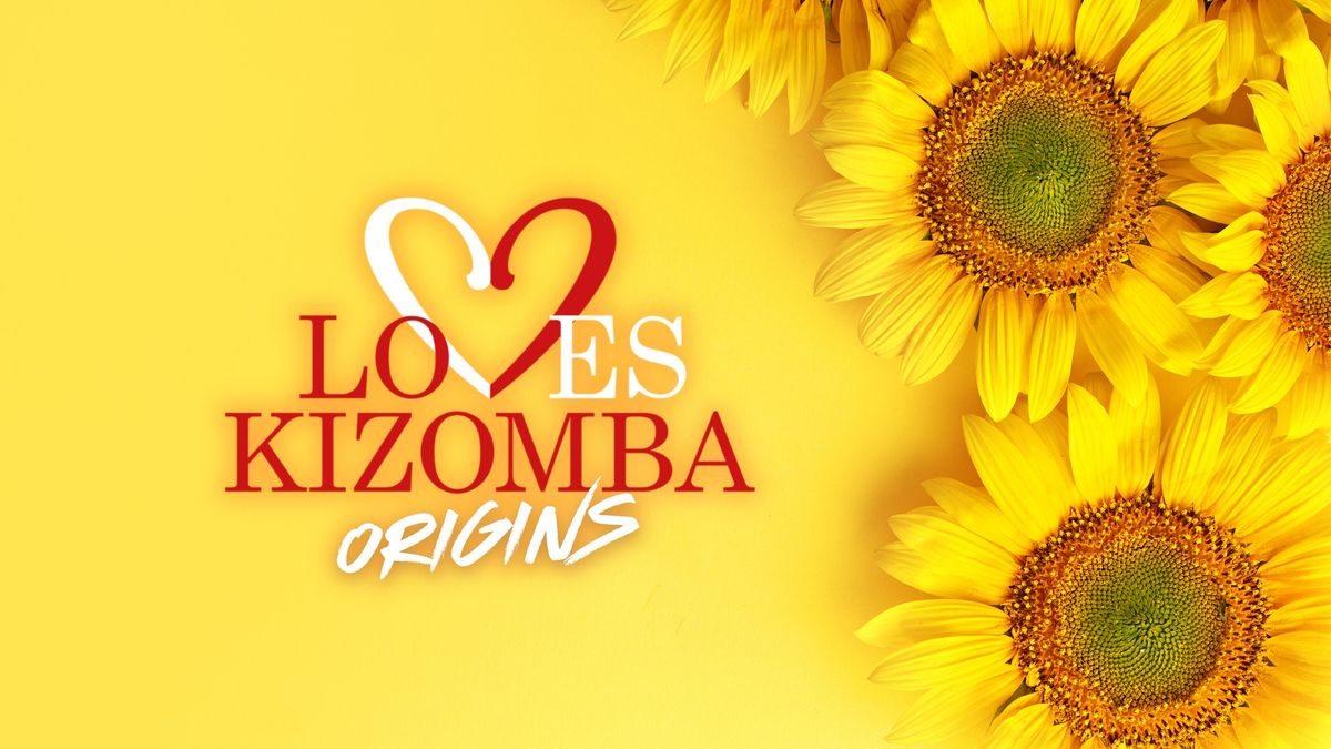 LOVES KIZOMBA ORIGINS \ud83c\udf3c [Official Spring Edition]