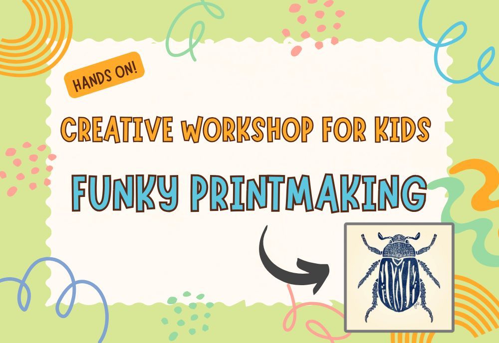 FREE Half-Term Creative Workshop for Kids: Funky Printmaking!