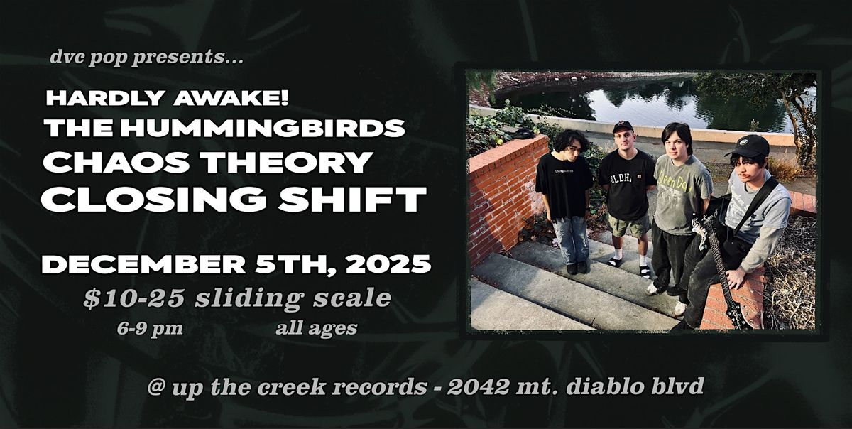 DVC Pop Presents Closing Shift  with Chaos Theory  The Hummingbirds & more