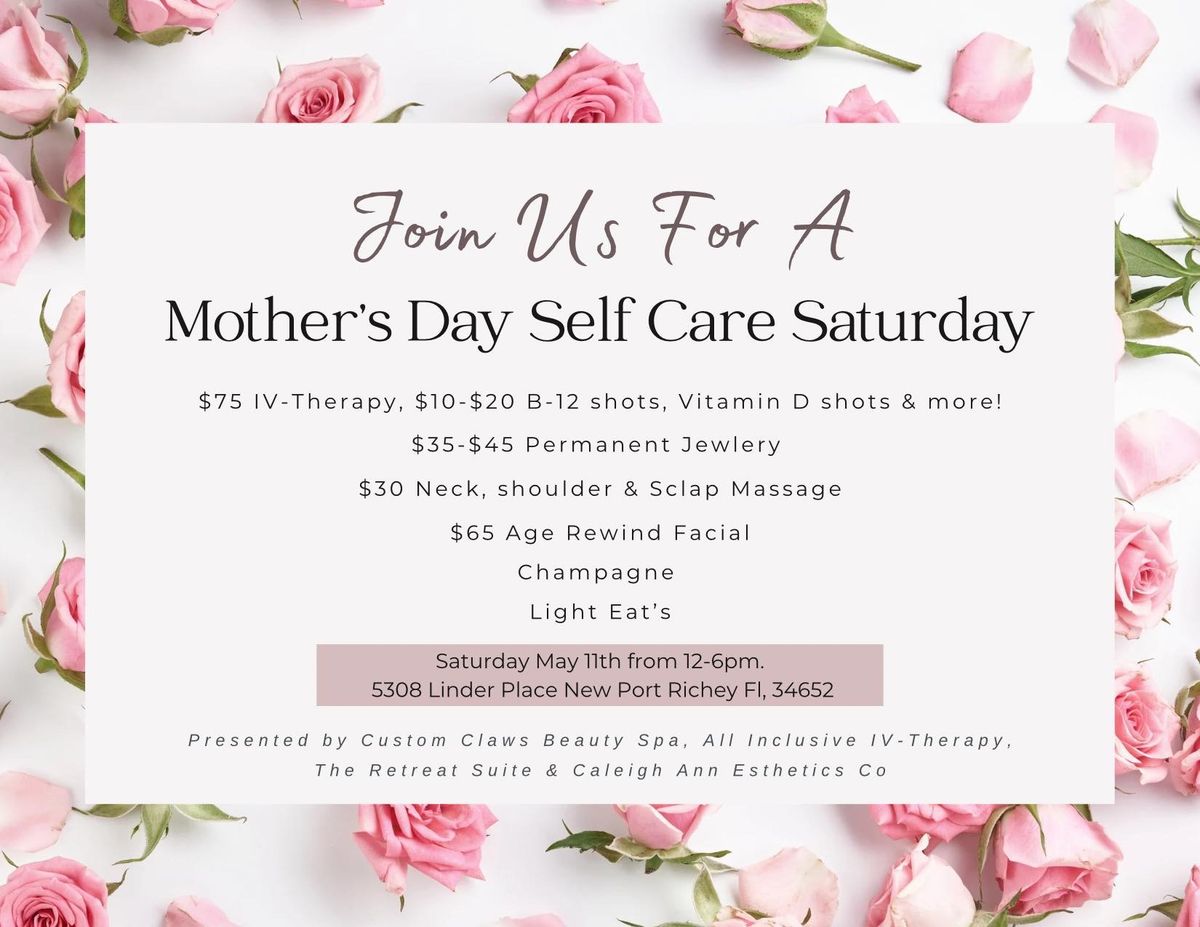 Mother\u2019s Day Self Care Saturday!