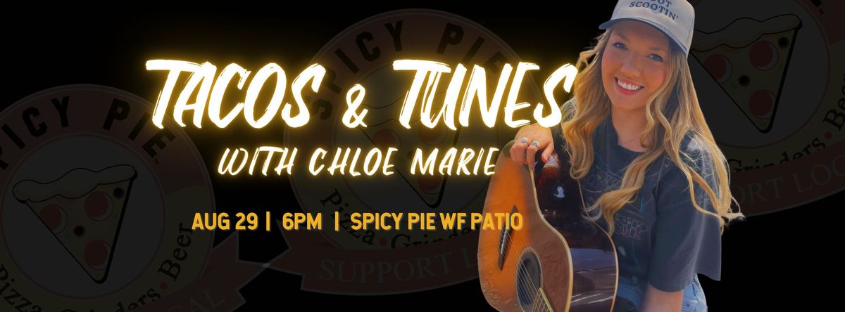 Tacos & Tunes at Spicy Pie WF: Chloe Marie!