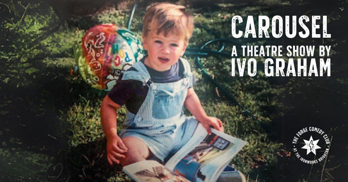 Carousel: A Theatre Show by Ivo Graham