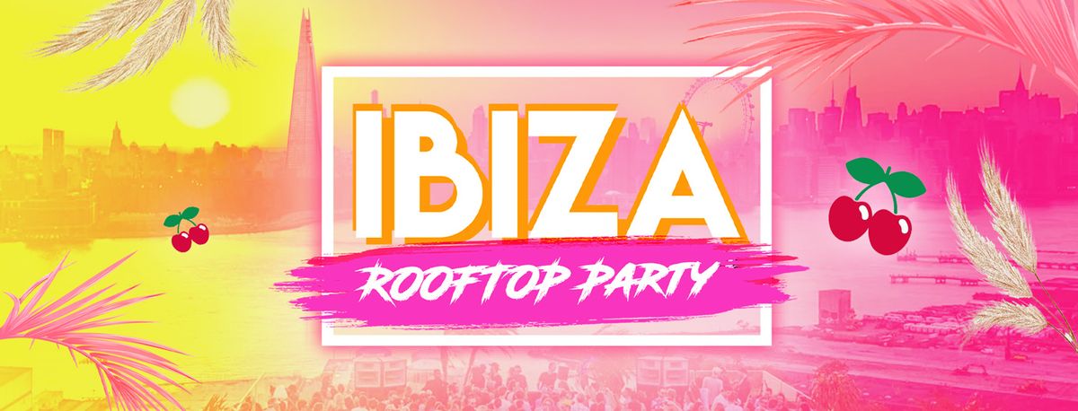 Ibiza Summer Rooftop Party 