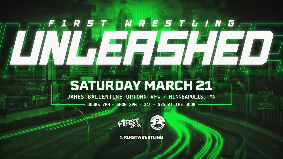 F1RST Wrestling: UNLEASHED (21+ | SAT. 03\/21\/26)