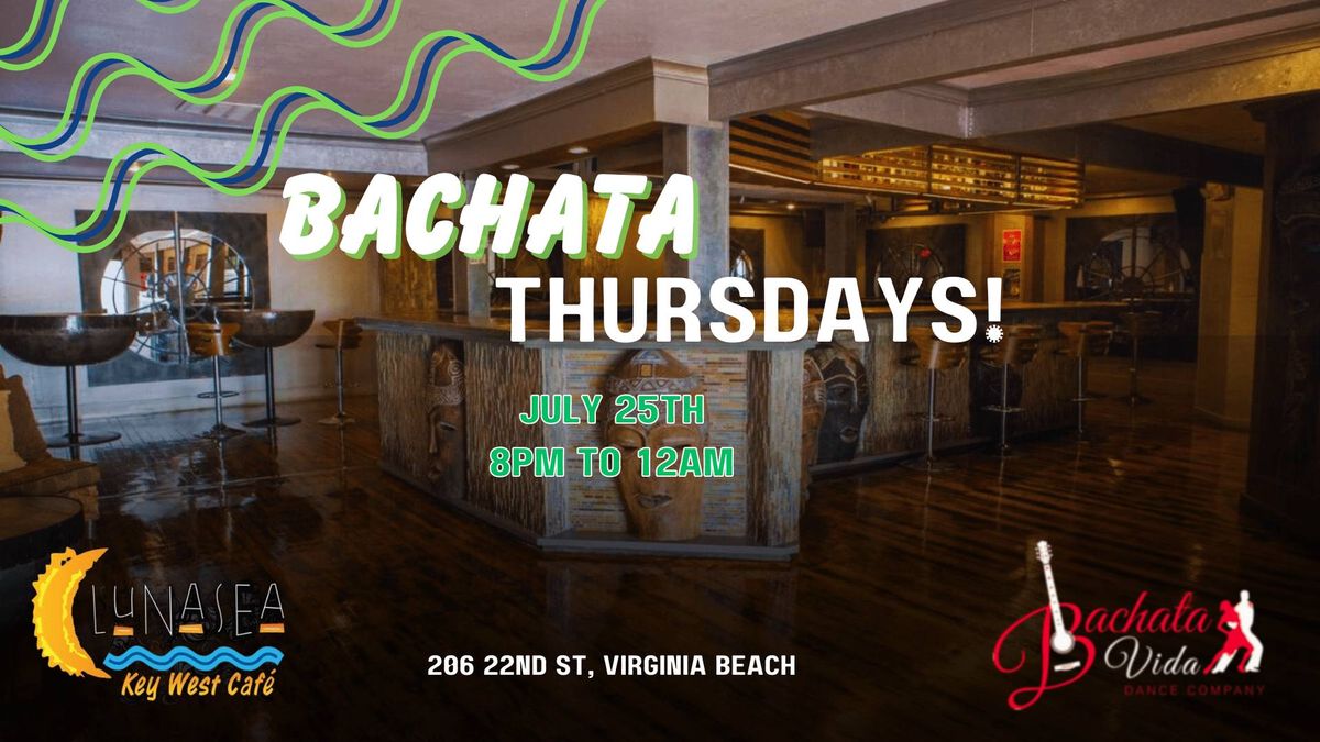 Bachata Thursdays - Lunasea! (July 25, 2024)