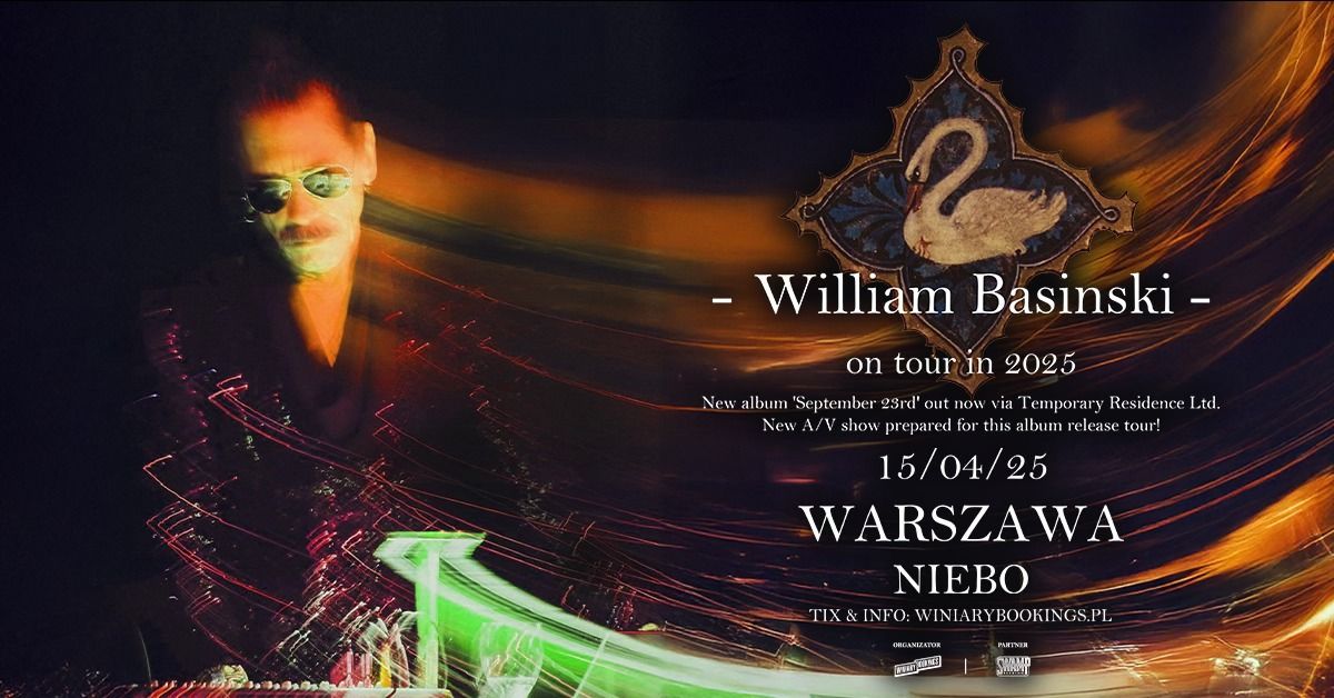 WILLIAM BASINSKI \/ 15.04.25 \/ Niebo, Warszawa 