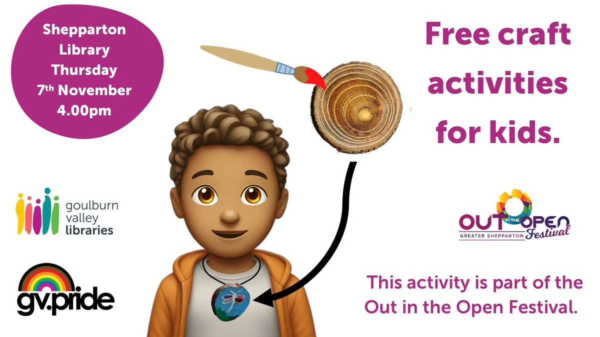 FREE Kids Craft Activities at Shepparton Library | OUT in the OPEN Festival