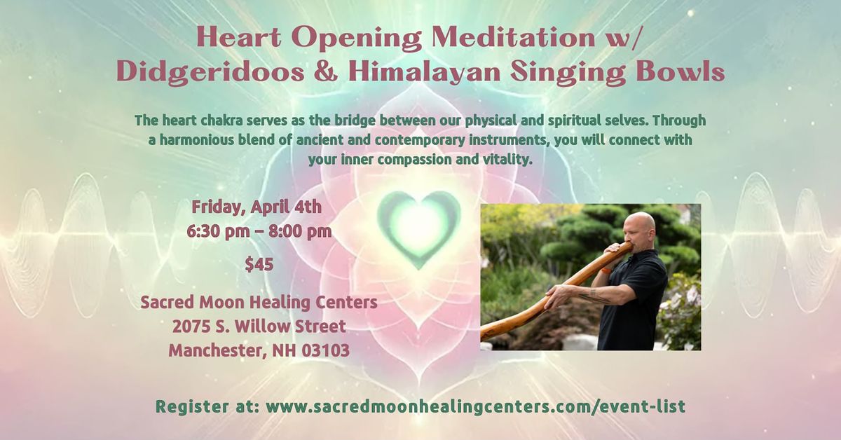 Heart Opening Meditation w\/ Didgeridoos & Himalayan Singing Bowls