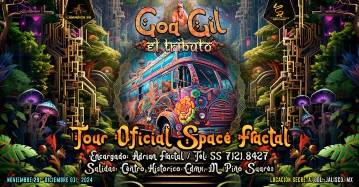 Goa Gil : EL TRIBUTO\ud83d\udc41\ufe0f\u20e4  | PSYBUS SPACE FRACTAL, CENTRO HISTORICO, METRO PINO SU\u00c1REZ, CDMX