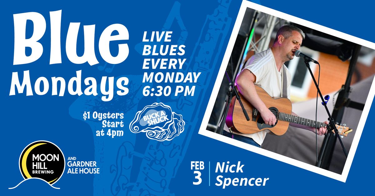 Blue Monday w\/ Nick Spencer - Live Blues Every Monday