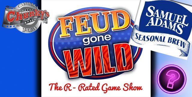 21+ "FEUD GONE WILD" LIVE GAME SHOW!!!!