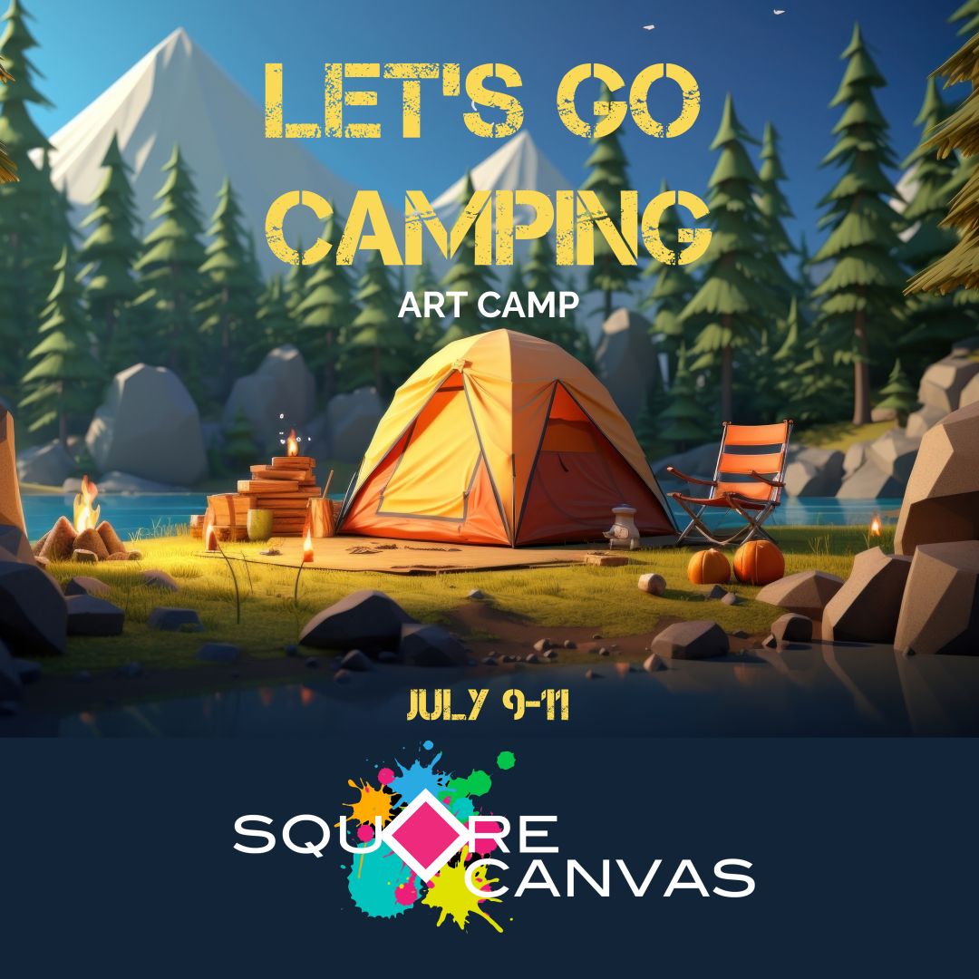 Let's Go Camping Art Camp at Square Canvas