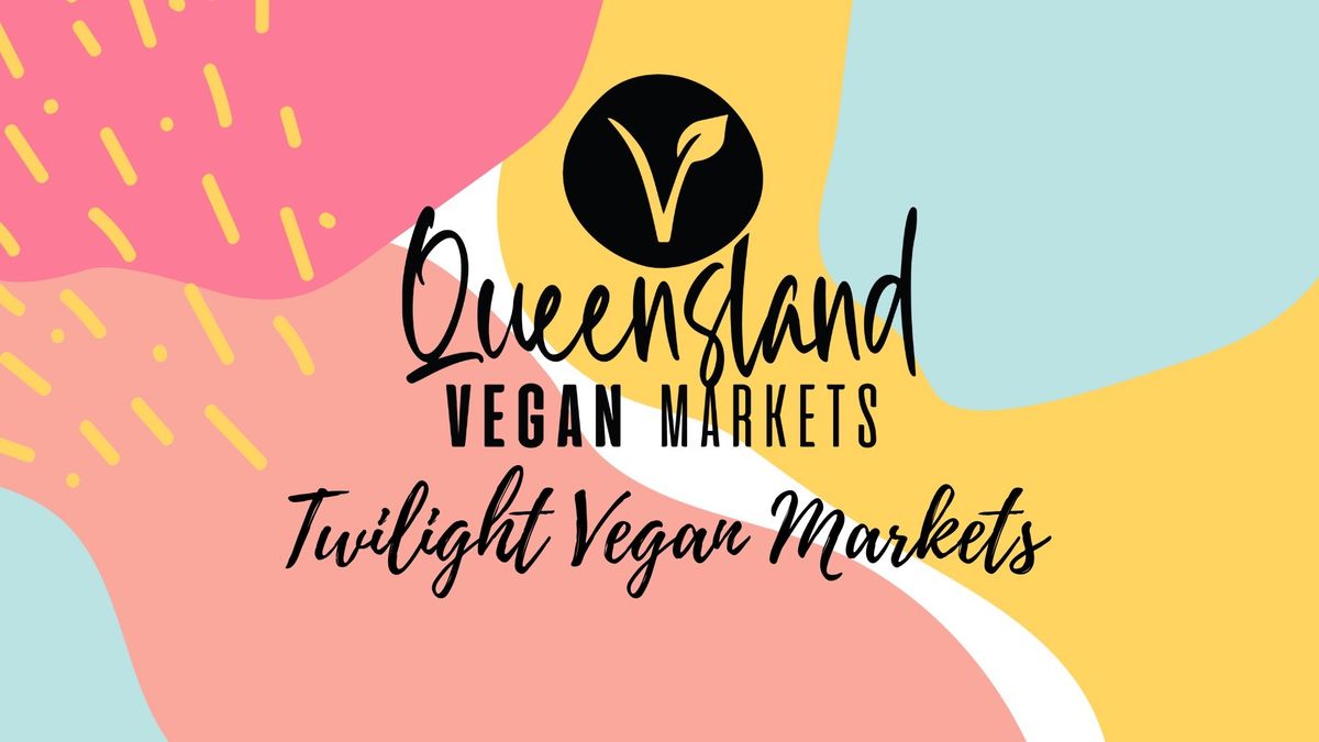 TWILIGHT VEGAN MARKETS - 07 March 2025