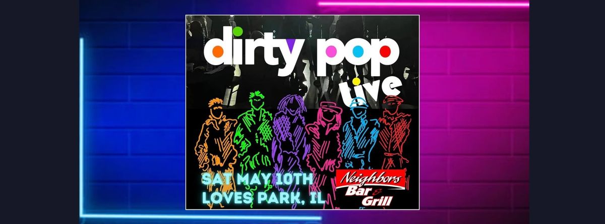 Dirty Pop performs at Neighbors Bar & Grill 