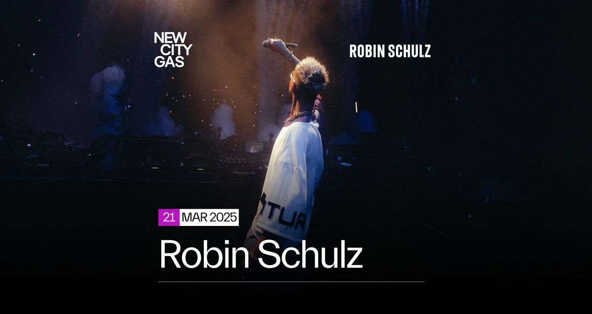 Robin Schulz at New City Gas