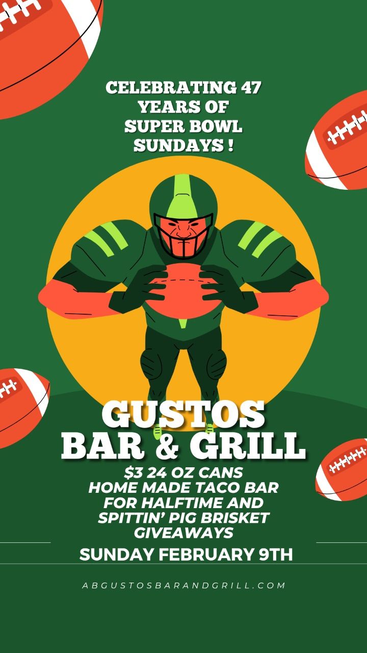 Gustos 47th Annual Super Bowl Bash!