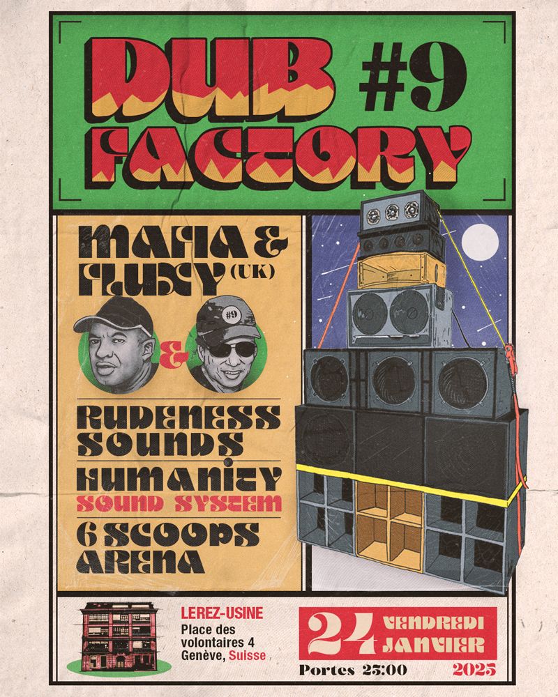 DUB FACTORY #9 : MAFIA & FLUXY + HUMANITY SOUND SYSTEM + RUDENESS SOUNDS