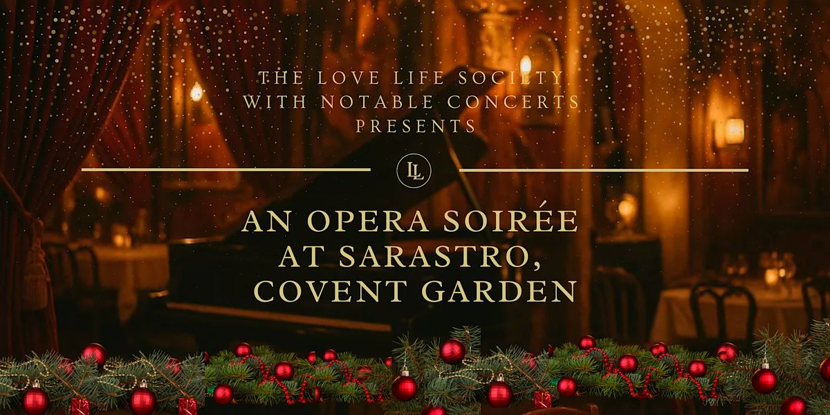 Festive Opera Soir\u00e9e at Sarastro, Covent Garden