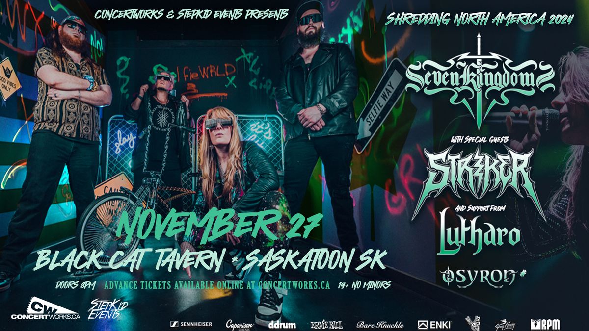 Seven Kingdoms w\/ Striker, Lutharo & Osyron - Saskatoon