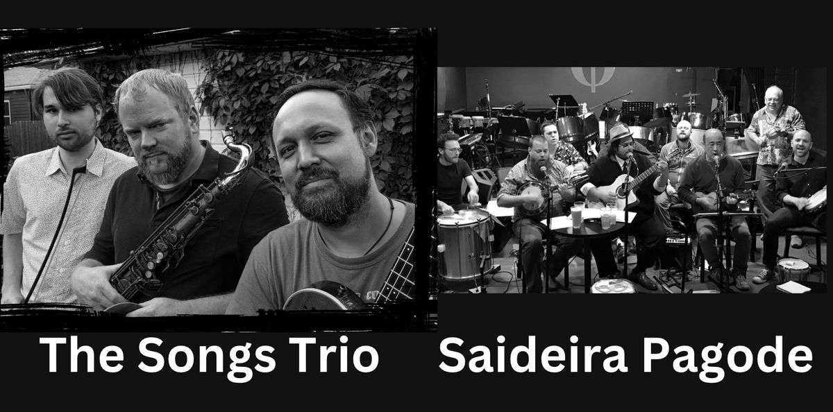 Double Header | The Songs Trio (Brennan Connors) & Saideira Pagode and Brazilian Food Pop-Up