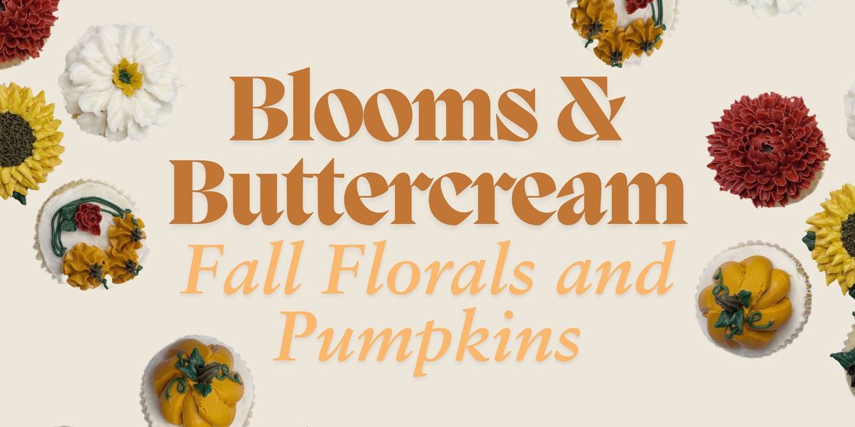 Blooms & Buttercream: Fall Florals and Pumpkins