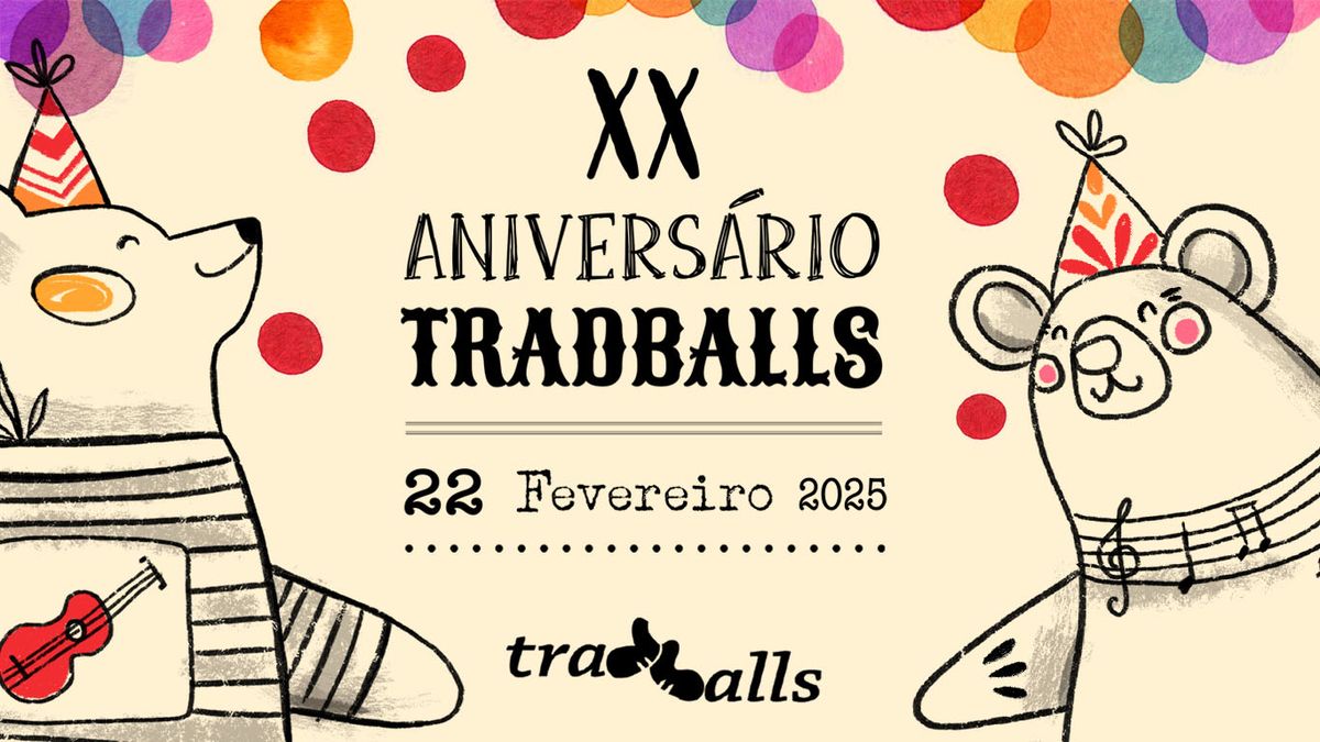 ** Anivers\u00e1rio Tradballs | Lisboa