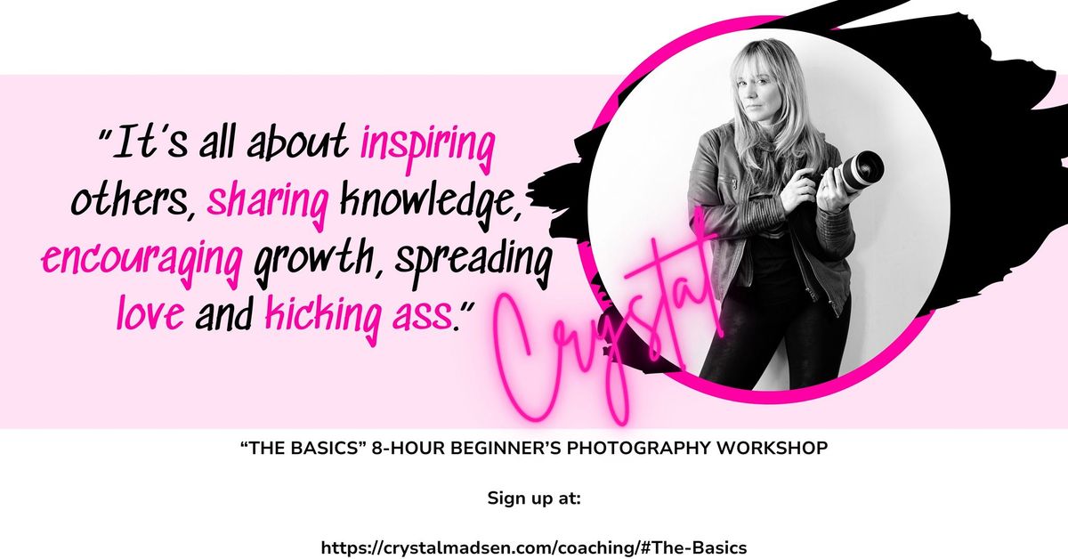 "The Basics" Beginner's Photography Workshop