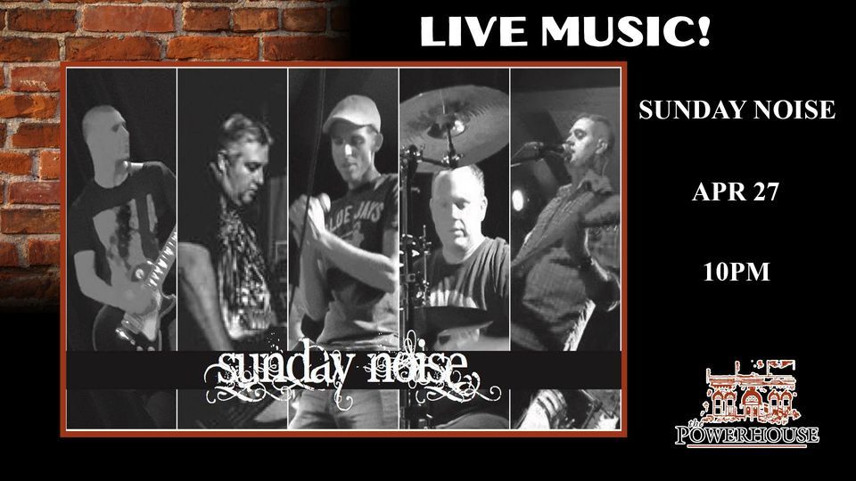 Sunday Noise LIVE @ The Powerhouse