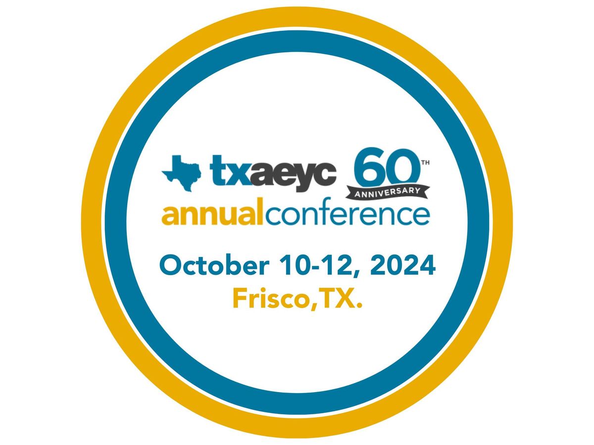 TXAEYC 2024 Annual  Conference