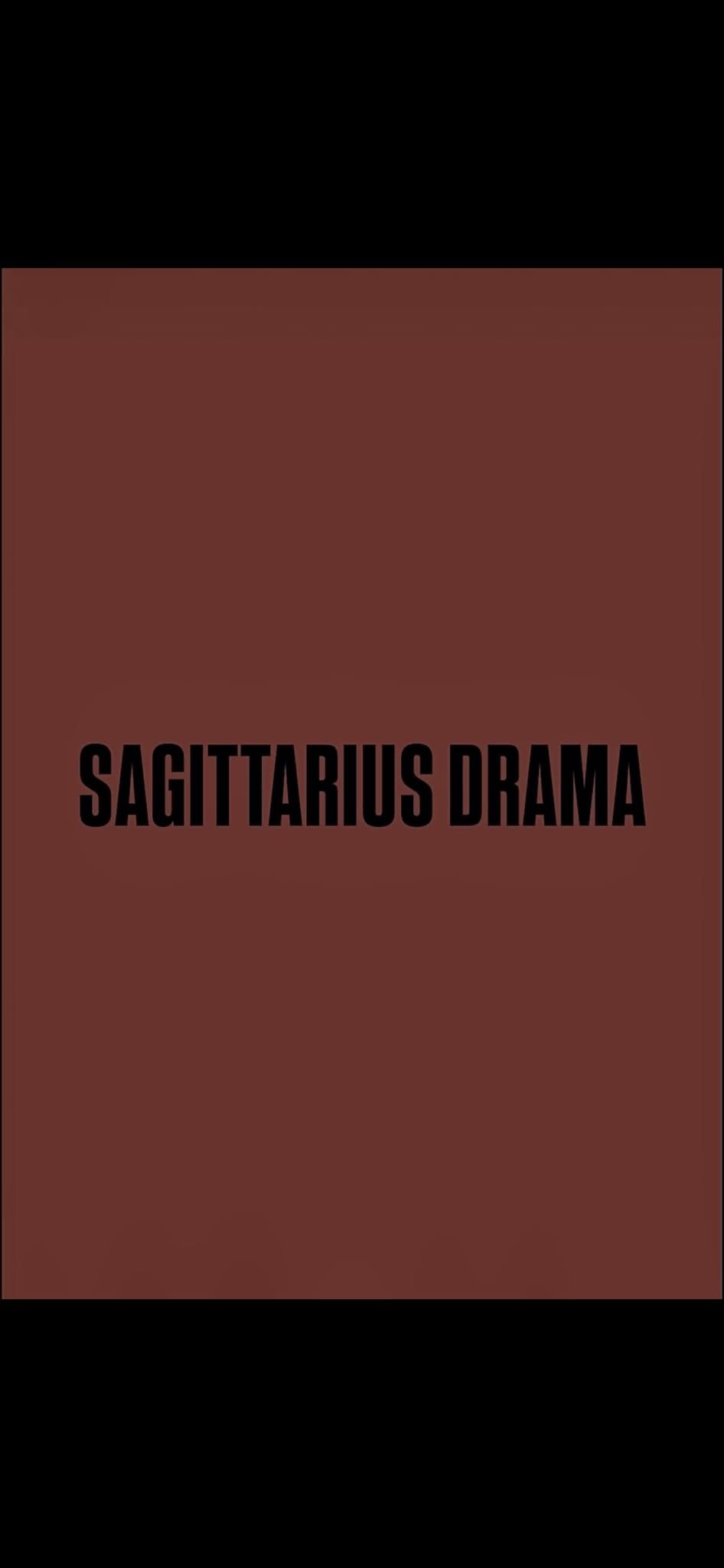 DIVINE | SAGITTARIUS DRAMA 