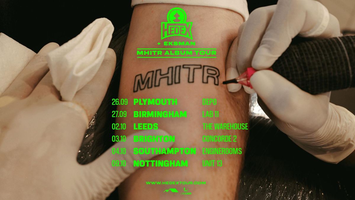 Hedex - MHITR Album Tour | Nottingham