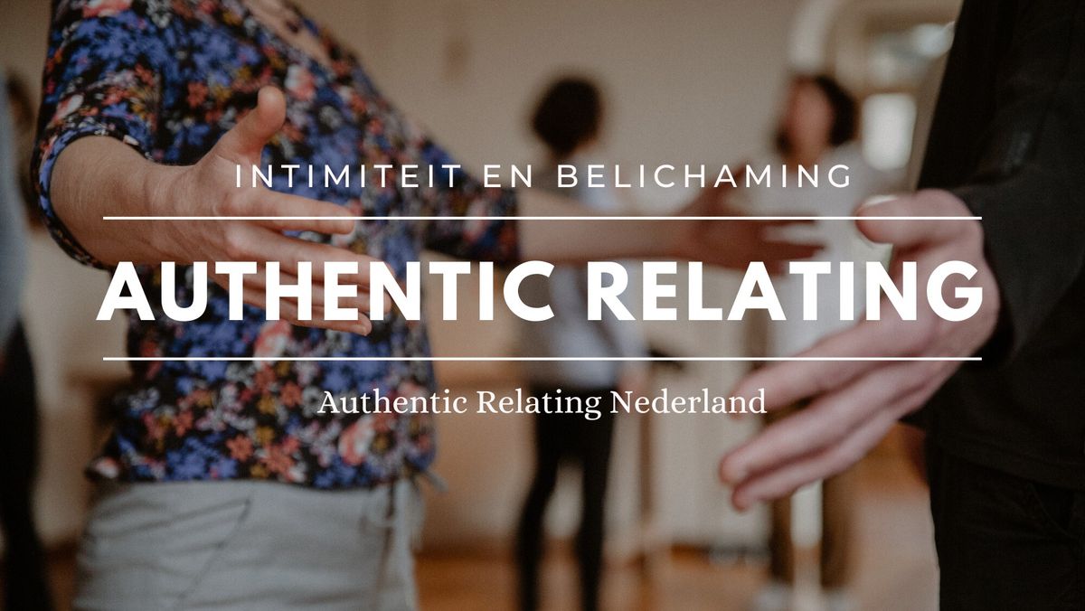 Authentic Relating: Intimiteit en Belichaming