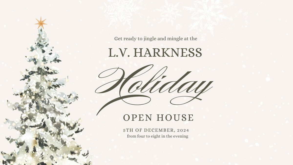 L.V. Harkness Holiday Open House