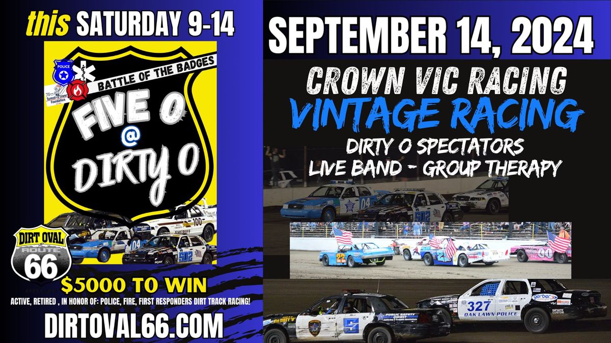 FIVE O @ THE DIRTY O, Battle of the Badges! Crown Vic Racing, Vintage Car Racing, Spectators, Live M