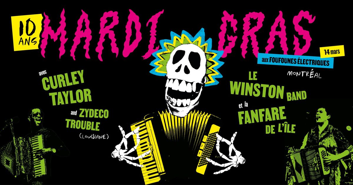 Le Winston Band pr\u00e9sente: 10 ans de MARDI GRAS Curley Taylor & Zydeco Trouble et Fanfare de l'\u00eele