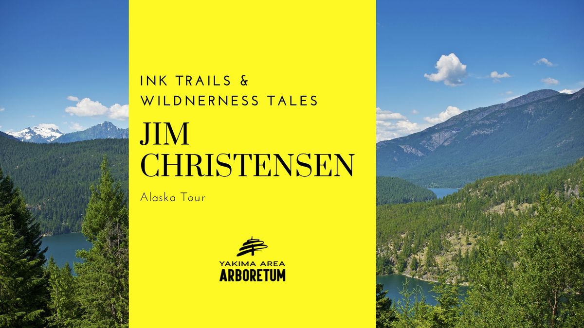 Alaska Tour- Ink Trails & Wilderness Tales with Jim Christensen