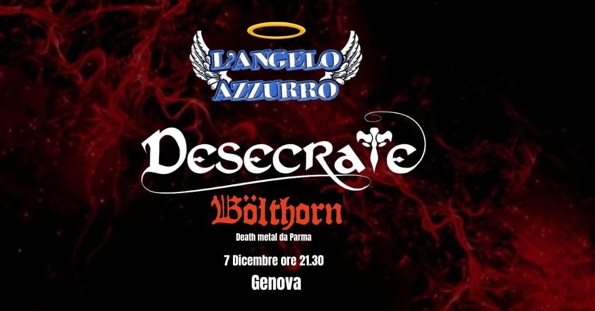 Desecrate + B\u00f6lthorn @ L'angelo Azzurro (GE) 