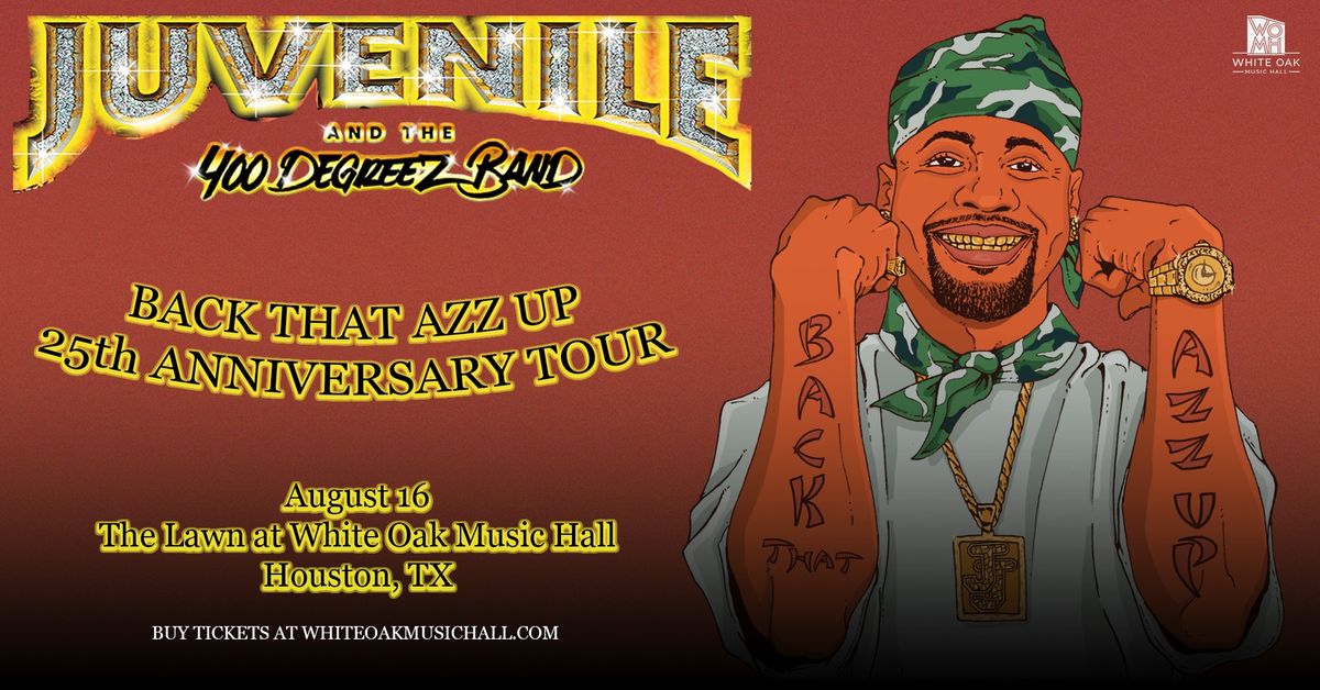 Juvenile & the 400 Degreez Band-25th Anniversary Back That Azz Up Tour