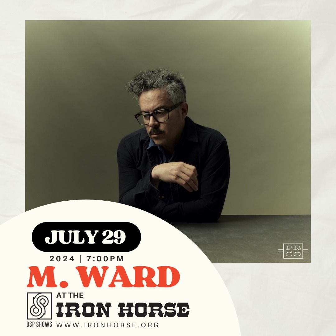 M. Ward at The Iron Horse