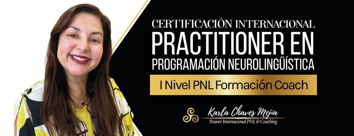 Certificaci\u00f3n Internacional Practitioner en Programaci\u00f3n Neuroling\u00fc\u00edstica I NIvel